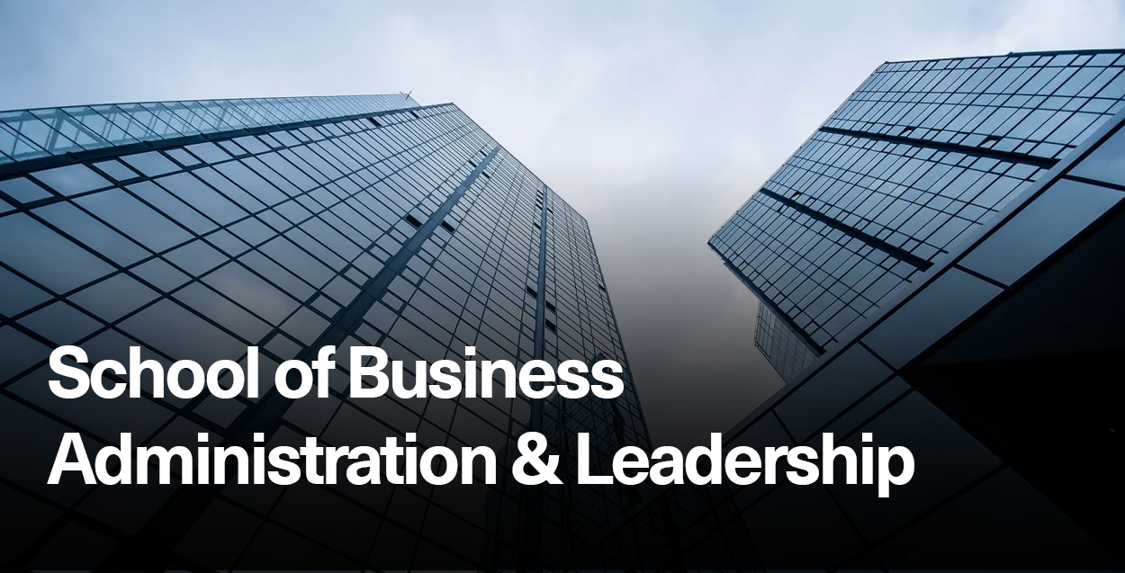 School of Business Administration & Leadership